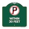 Signmission No ParkingWithin 30 Feet, Green & White Aluminum Architectural Sign, 18" x 18", GW-1818-22690 A-DES-GW-1818-22690 - alternate 1